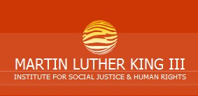 Martin Luther King, III Institute for Social Justice and Human Rights, Inc.: Saving Lives and Building Dreams: